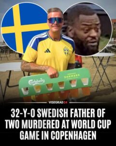 Christian Zedig, Death, Murdered 32-year-old Swedish football Supporter, Killed Watching World Cup game in fan Zone in Copenhagen